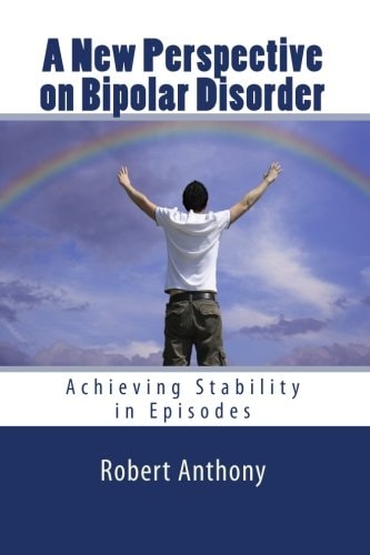 A New Perspective on Bipolar Disorder Achieving Stability in Episodes
