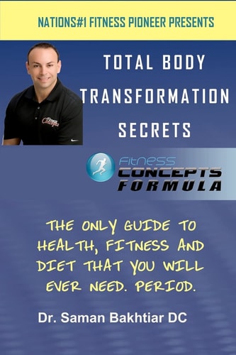 Total Body Transformation Secrets: The Fitness Concepts Formula