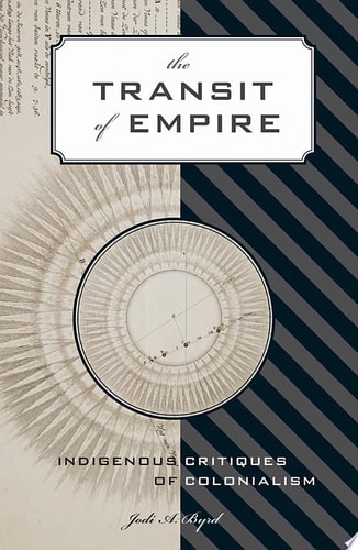 The Transit of Empire Indigenous Critiques of Colonialism