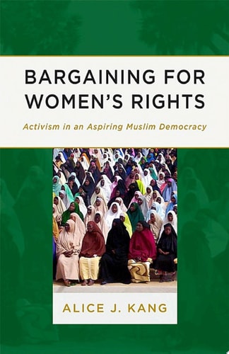 Bargaining for Women's Rights Activism in an Aspiring Muslim Democracy