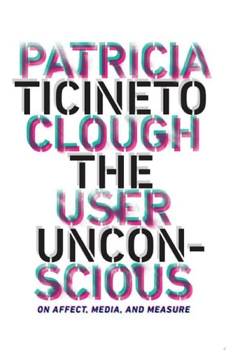 The User Unconscious On Affect, Media, and Measure