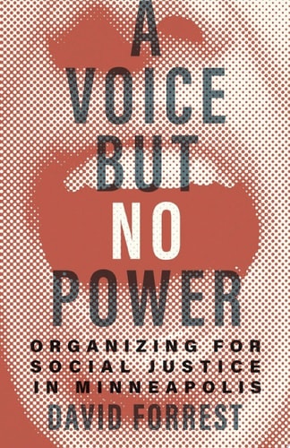 A Voice but No Power Organizing for Social Justice in Minneapolis
