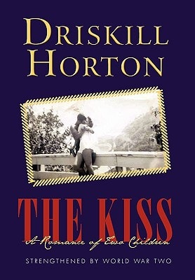 The Kiss: A Romance of Two Children Strengthened by World War Two