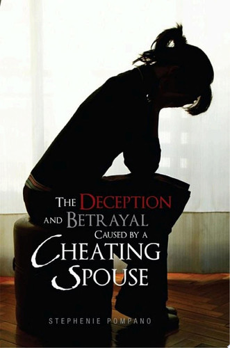 The Deception and Betrayal Caused by a Cheating Spouse