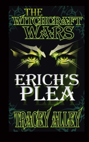Erich's Plea Book One of the Witchcraft Wars