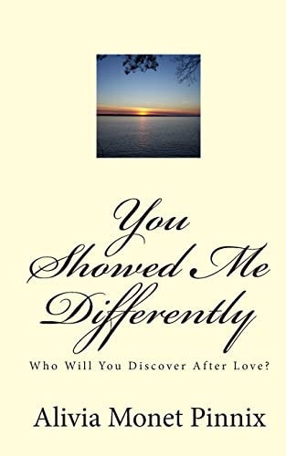 You Showed Me Differently Who Will You Discover After Love?