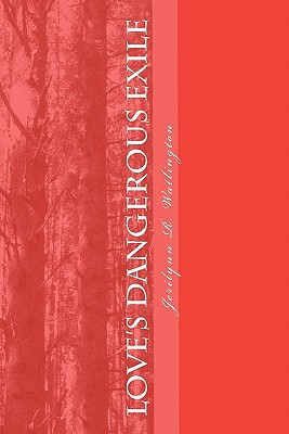 Love's Dangerous Exile