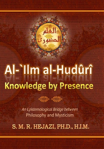 Al-`Ilm Al-Huduri Knowledge by Presence