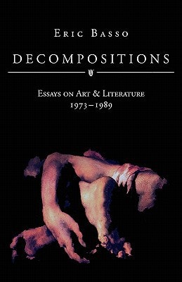 Decompositions: Essays on Art and Literature 1973 - 1989