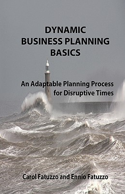 Dynamic Business Planning Basics An Adaptable Planning Process For Distruptive Times