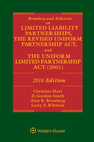 Bromberg and Ribstein on LLPs, the Revised Uniform Partnership Act, and the Uniform Limited Partnership Act, 2016 Edition