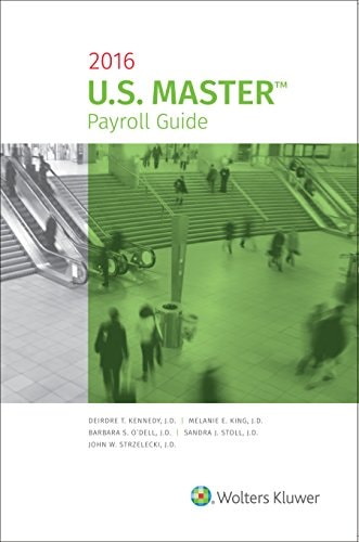 U.S. Master Payroll Guide, 2016 Edition