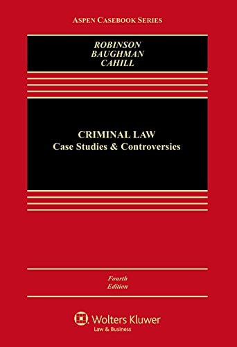 Criminal Law: Case Studies and Controversies (Aspen Casebook Series)
