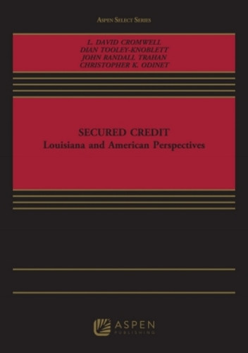 Secured Credit: Louisiana and American Perspectives (Aspen Select Series)
