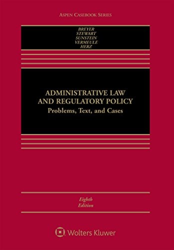 Administrative Law and Regulatory Policy: Problems, Text, and Cases (Aspen Casebook Series)