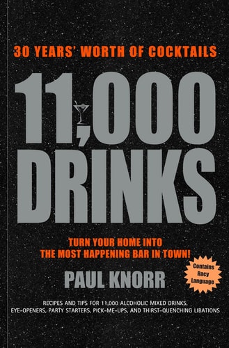 11,000 Drinks 30 Years' Worth of Cocktails