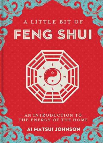 A Little Bit of Feng Shui An Introduction to the Energy of the Home