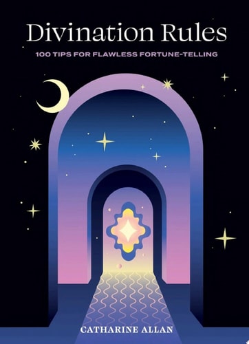 Divination Rules 100 Tips for Flawless Fortune-Telling