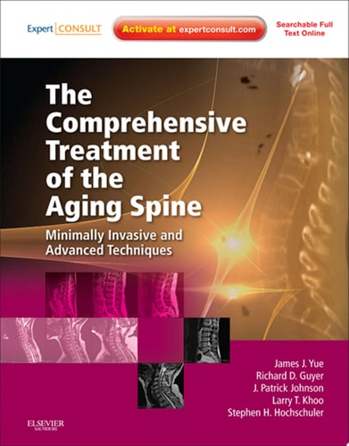 The Comprehensive Treatment of the Aging Spine E-Book Minimally Invasive and Advanced Techniques - Expert Consult