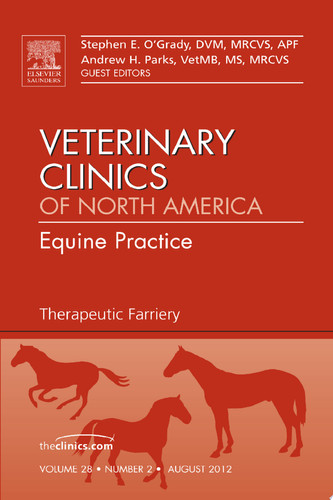 Therapeutic Farriery, An Issue of Veterinary Clinics: Equine Practice