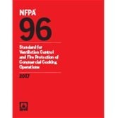 NFPA 96, Standard for Ventilation Control and Fire Protection of Commercial Cooking Operations 2017 Edition