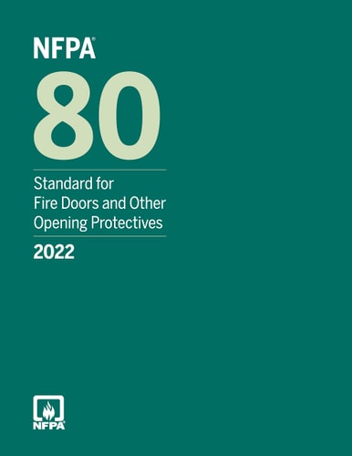NFPA 80, Standard for Fire Doors and Other Opening Protectives 2022 Edition