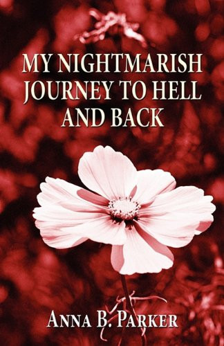 My Nightmarish Journey to Hell and Back