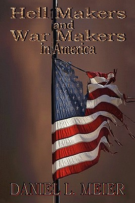 Hell Makers and War Makers in America