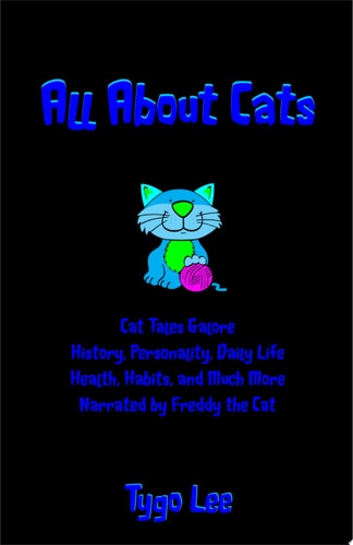 All About Cats: Cat Tales Galore: History, Personality, Daily Life, Health, Habits, and Much More: Narrated by Freddy the Cat