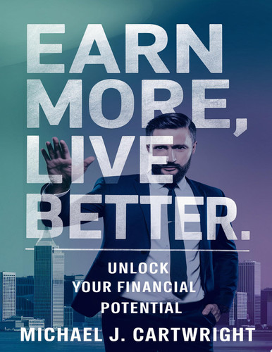 Earn More, Live Better