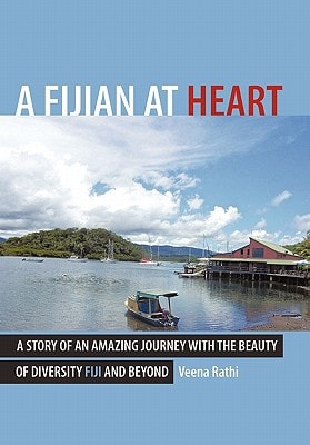A Fijian At Heart A Story Of An Amazing Journey With the Beauty Of Diversity Fiji and Beyond
