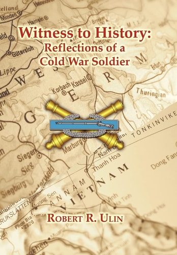 Witness to History Reflections of a Cold War Soldier