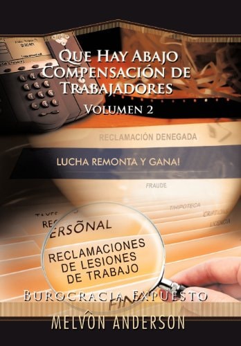Que Hay Abajo Compensaci N de Trabajadores Volumen 2 (Burocracia Expuesto)