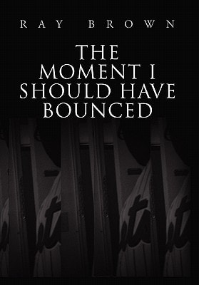 The Moment I Should Have Bounced