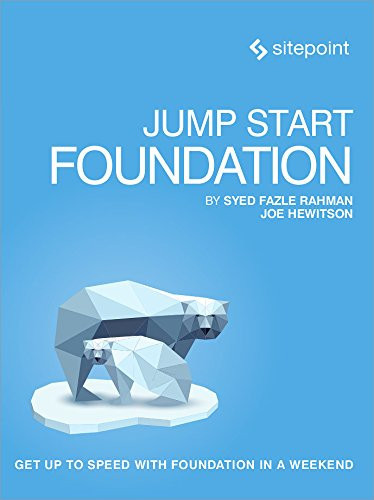 Jump Start Foundation: Get Up to Speed With Foundation in a Weekend