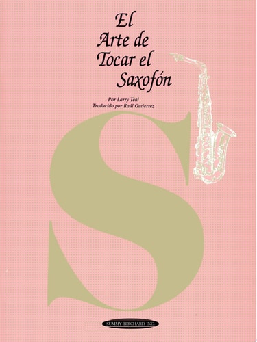 El Arte de Tocar el Saxofón: The Art of Saxophone Playing, Spanish Language Edition
