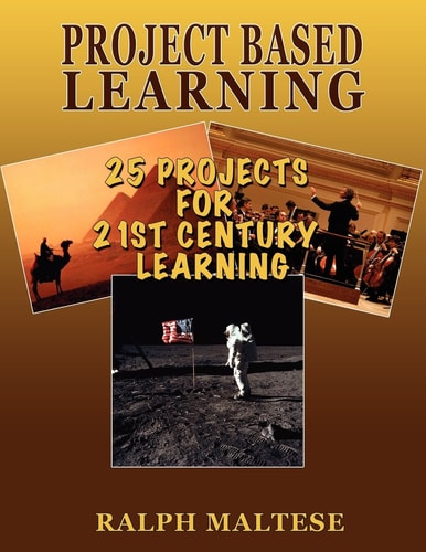 Project Based Learning 25 Projects for 21st Century Learning