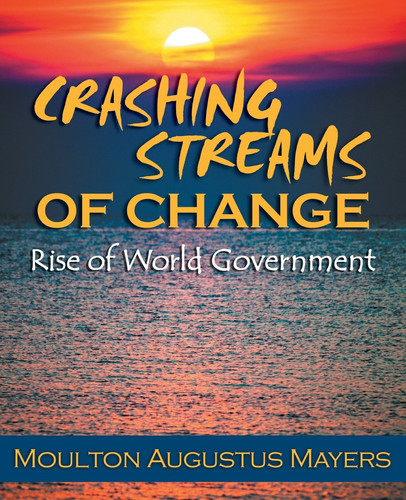 Crashing Streams of Change - Rise of World Government