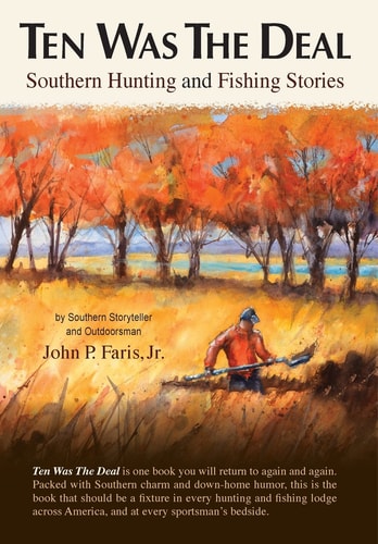 Ten Was the Deal Southern Hunting and Fishing Stories