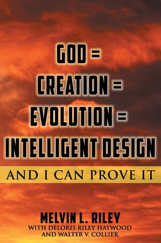God = Creation = Evolution = Intelligent Design And I Can Prove It