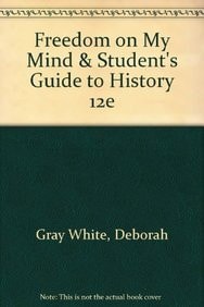 Freedom on My Mind + Student's Guide to History, 12th Ed.