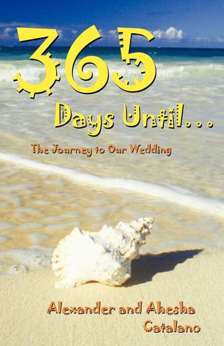 365 Days Until ... The Journey to Our Wedding