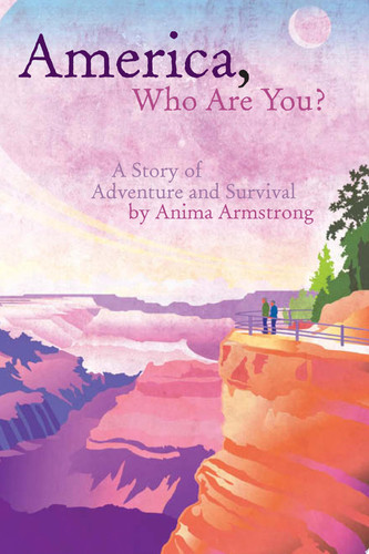 America, Who Are You? A Story of Adventure and Survival