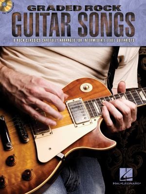 Graded Rock Guitar Songs: 8 Rock Classics Carefully Arranged for Intermediate Level Guitarists