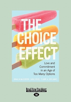 The Choice Effect Love and Commitment in an Age of Too Many Options