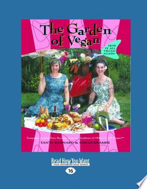 The Garden of Vegan How it All Vegan! Again