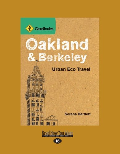 Oakland and Berkeley Urban Eco Travel (Large Print 16pt)