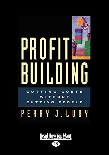 Profit Building Cutting Costs Without Cutting People
