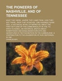 The Pioneers of Nashville, and of Tennessee