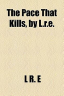 The Pace That Kills, by L R E